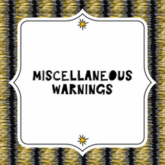 Collection image for: Miscellaneous Warnings