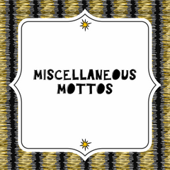 Collection image for: Miscellaneous Mottos