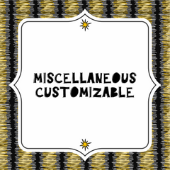 Collection image for: Miscellaneous Customizable