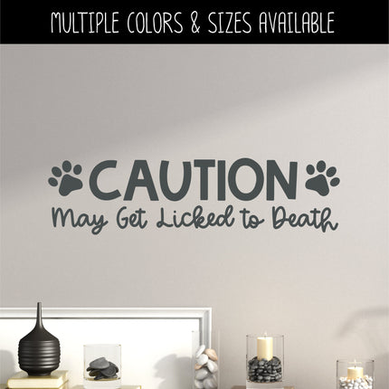 Caution May Get Licked to Death Front Door Vinyl Decal/Sticker
