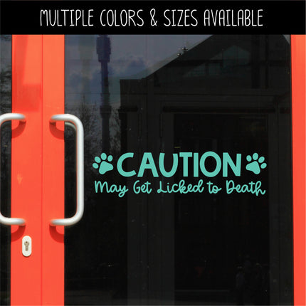 Caution May Get Licked to Death Front Door Vinyl Decal/Sticker