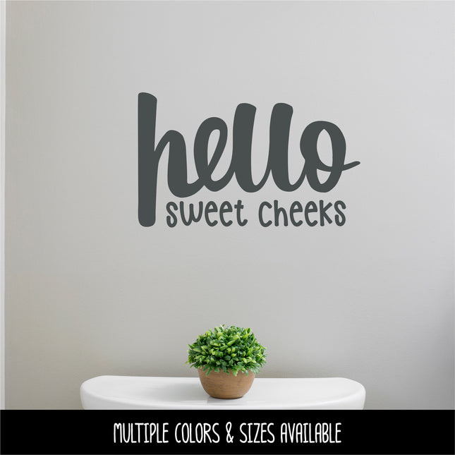 Cute Hello Sweet Cheeks Vinyl Decal/Sticker