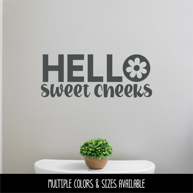 Hello Sweet Cheeks Flower Vinyl Decal/Sticker