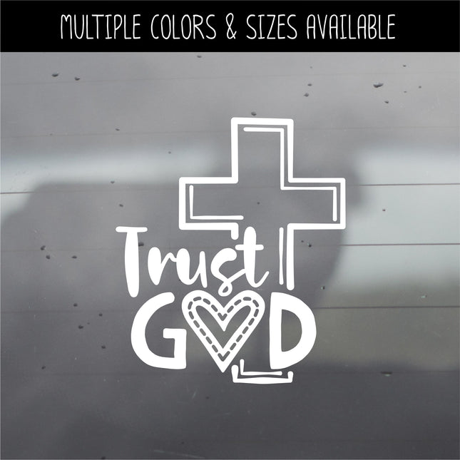 Trust God Vinyl Decal/Sticker