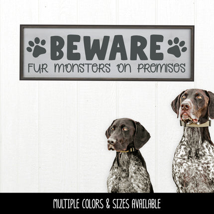Beware Fur Monsters On Premises Vinyl Decal/Sticker