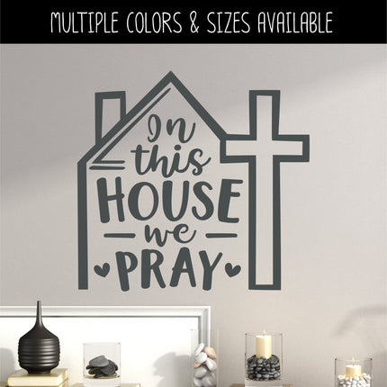 In This House We Pray Vinyl Decal/Sticker