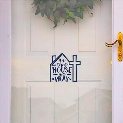 In This House We Pray Vinyl Decal/Sticker