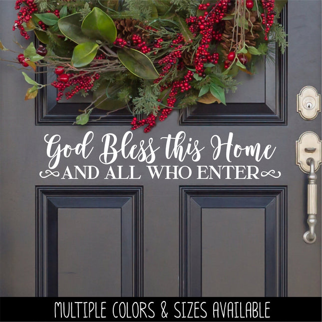 God Bless This Home and All Who Enter Vinyl Decal/Sticker