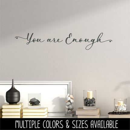 Script You Are Enough Vinyl Decal/Sticker