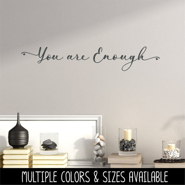 Script You Are Enough Vinyl Decal/Sticker