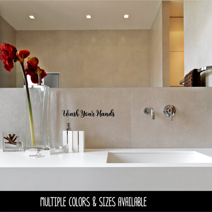 Cursive Wash Your Hands Vinyl Decal/Sticker