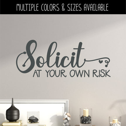 Solicit At Your Own Risk Vinyl Decal/Sticker