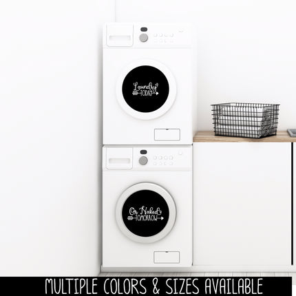 Cute Laundry Today or Naked Tomorrow Wash and Dry Vinyl Decal/Sticker
