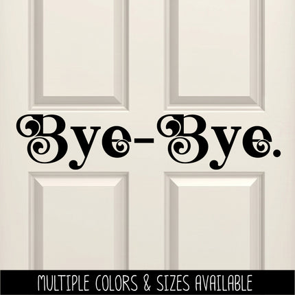 Chunky Bye-Bye Vinyl Decal/Sticker