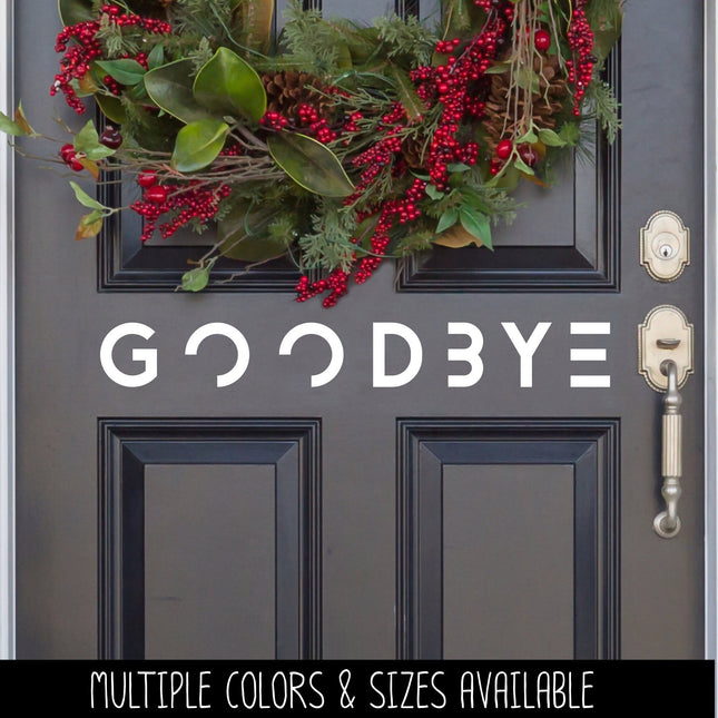 Goodbye Decal - Goodbye Sticker - Goodbye Front Door Decal - Goodbye Mailbox Decal - Goodbye Car Decal - Goodbye Wall Decal - Goodbye Sign