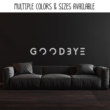 Goodbye Decal - Goodbye Sticker - Goodbye Front Door Decal - Goodbye Mailbox Decal - Goodbye Car Decal - Goodbye Wall Decal - Goodbye Sign