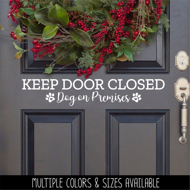 Keep Door Closed Dog On Premises Decal