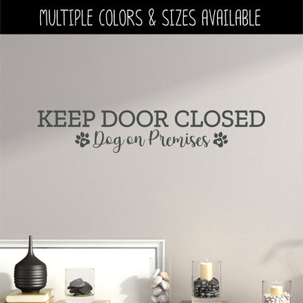 Keep Door Closed Dog On Premises Decal