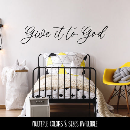 Cursive Give It To God Decal - Give It To God Sticker - Christian Saying - Bible Verse - Motivational Saying - Jesus - Wall Mural -Scripture