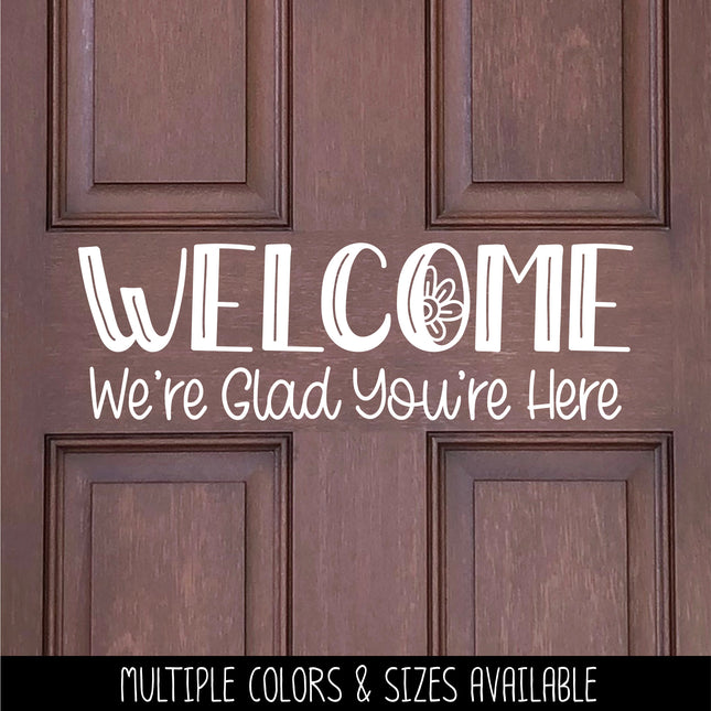 Cute Welcome We're Glad You're Here Decal - Welcome We're Glad You're Here Sticker - Welcome Sign, Welcome Door Decal, Welcome Wall Mural
