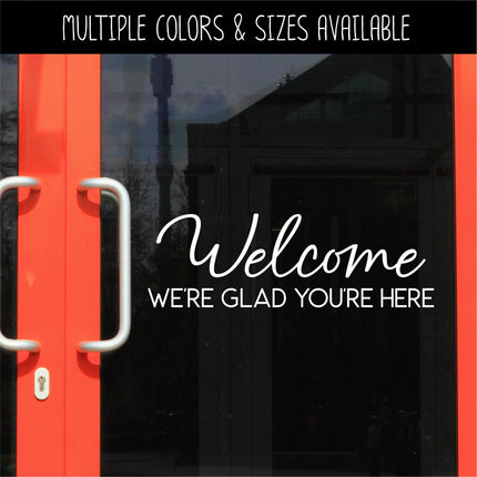 Welcome We're Glad You're Here Decal - Welcome We're Glad You're Here Sticker - Welcome Sign, Welcome Door Decal, Welcome Wall Mural -Porch