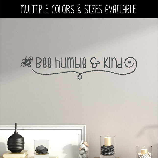 Bee Humble & Kind Vinyl Decal - Be Humble and Kind Sticker - Bee - Bumblebee - Bumble Bee - Sign - Wall Mural - Door Decal - Laptop Sticker