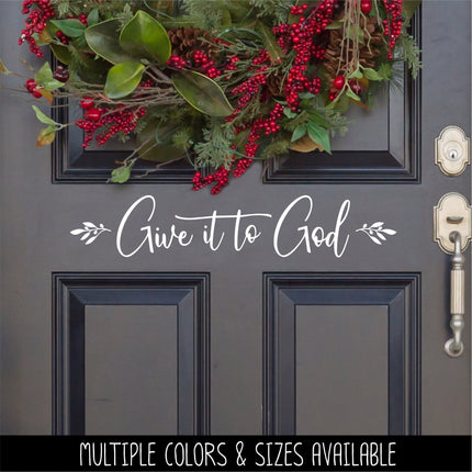 Give It To God with Olive Branch Decal - Give It To God Sticker - Christian Saying - Bible Verse - Motivational Saying - Jesus - Wall Mural