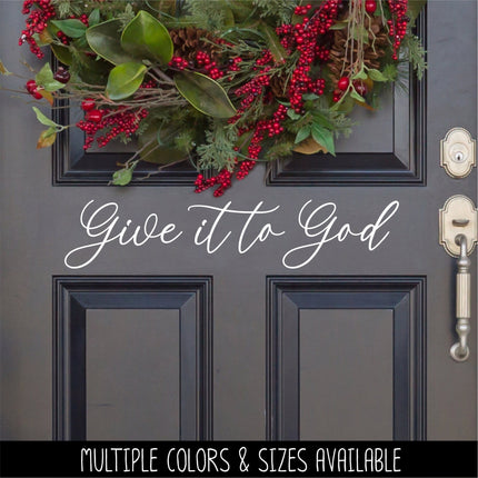 Cursive Give It To God Decal - Give It To God Sticker - Christian Saying - Bible Verse - Motivational Saying - Jesus - Wall Mural -Scripture