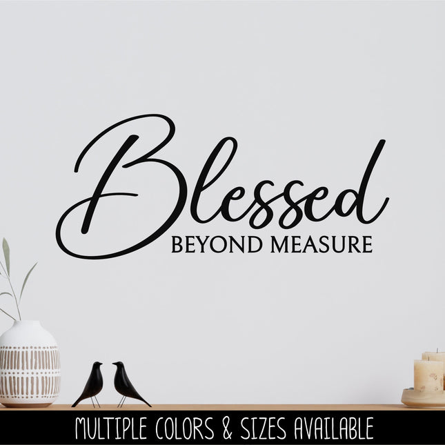 Blessed Beyond Measure Decal - Blessed Beyond Measure Sticker - Blessed Wall Decor - Blessed Door Decor - Religious Decal - Christian Decal