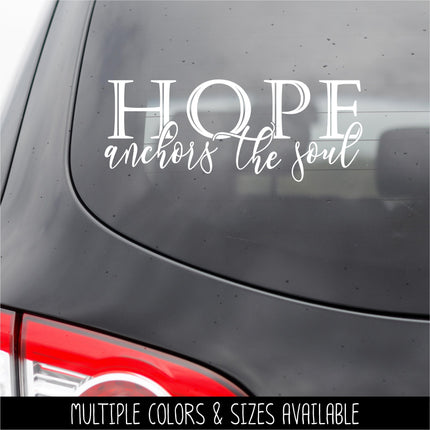 Hope Anchors the Soul Decal, Hope Anchors the Soul Sticker, Hebrews 6:19, Christian Decal, Hope Sign, Hope Wall Decal, Hope Door Decal,Bible