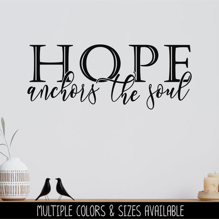 Hope Anchors the Soul Decal, Hope Anchors the Soul Sticker, Hebrews 6:19, Christian Decal, Hope Sign, Hope Wall Decal, Hope Door Decal,Bible
