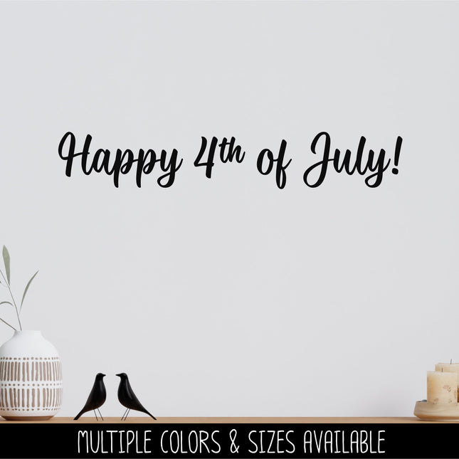 Cursive Happy 4th of July Decal, 4th of July Sticker, Patriotic Sign, America Door Decal, USA Wall Decal, Independence Day, American Pride