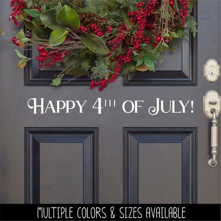 Bold Happy 4th of July Decal, 4th of July Sticker, Patriotic Sign, America Door Decal, USA Wall Decal, Independence Day, American Pride
