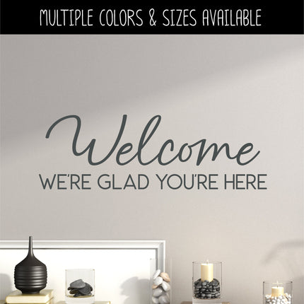 Welcome We're Glad You're Here Decal - Welcome We're Glad You're Here Sticker - Welcome Sign, Welcome Door Decal, Welcome Wall Mural -Porch