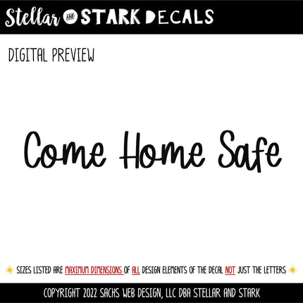 Come Home Safe Decal - Come Home Safe Sticker - Come Home Safe Sign - Door Decal - Wall Decal - Wall Mural - Goodbye Decal - Goodbye Sticker