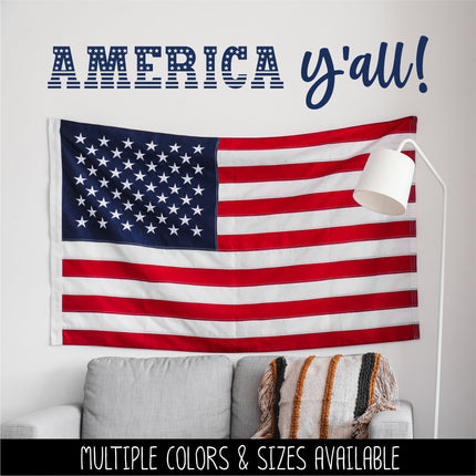 America Y' All Decal, 4th of July, Patriotic Sign, America, USA, Independence Day, American Pride, America Y' All Sticker, July Fourth Sign