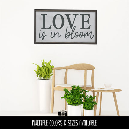 Love is in Bloom Decal - Love is in Bloom Sticker - Love is in Bloom Sign - Valentine's Day - Wall Mural - Door Decal - Wedding Announcement
