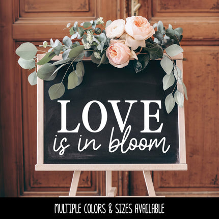 Love is in Bloom Decal - Love is in Bloom Sticker - Love is in Bloom Sign - Valentine's Day - Wall Mural - Door Decal - Wedding Announcement