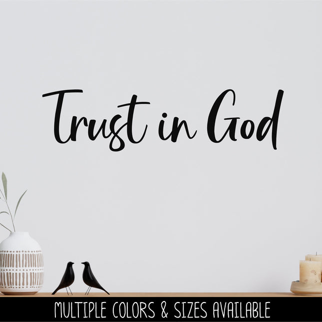 Trust in God Vinyl Decal - Trust in God Sticker - Bible Decal - Christian Decal - Christian Sticker - Wall Decal - Door Decal - Vinyl Sign