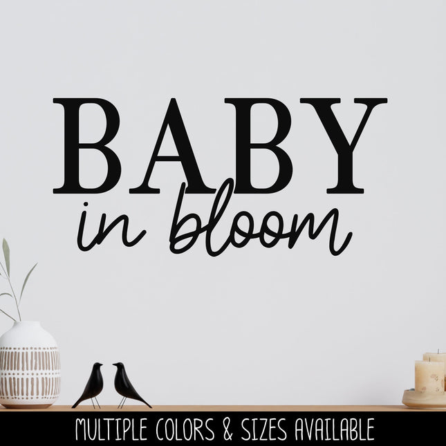 Baby in Bloom Decal - Baby in Bloom Sticker - Baby in Bloom Sign - Baby Shower- Wall Mural - Door Decal - Baby Announcement - New Mother