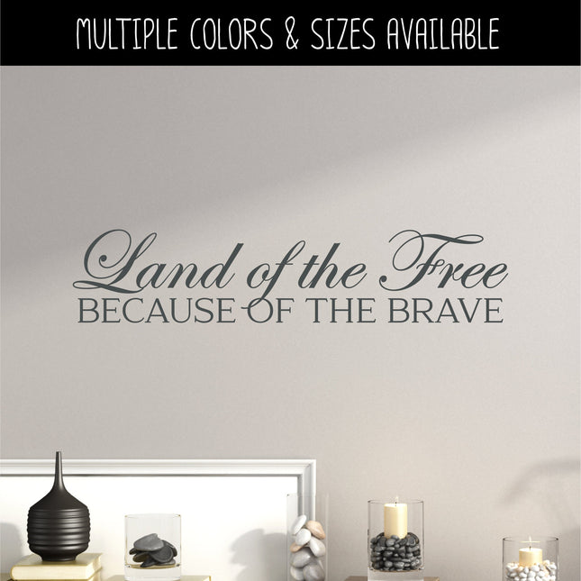 Elegant Land of the Free Because of the Brave Decal, 4th of July, Patriotic Sign, America, USA, Independence Day, American Pride, Sticker