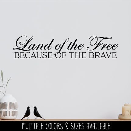 Elegant Land of the Free Because of the Brave Decal, 4th of July, Patriotic Sign, America, USA, Independence Day, American Pride, Sticker