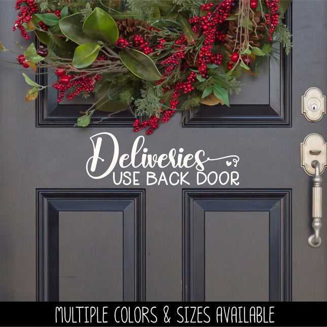 Cute Deliveries Use Back Door Decal, Deliveries Use Back Door Sticker, Door Decal, Wall Decal, Front Door Decal, Sign, Porch Sign, Gate Sign