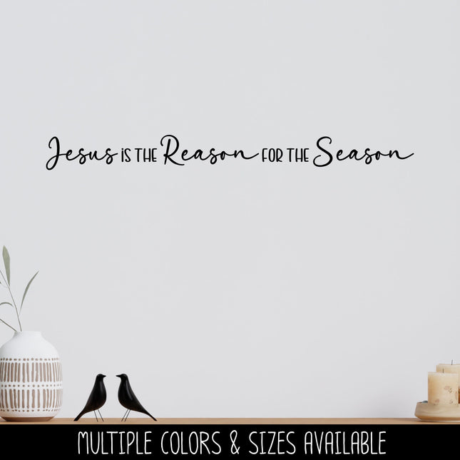 Jesus is the Reason for the Season Decal, Jesus wall decal, Jesus door decal, Christian decal, Faith Decal, Easter decal, Christmas decal