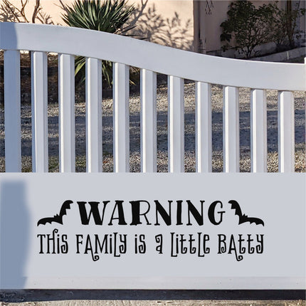 Warning This Family Is A Little Batty Decal, Welcome Decal, Halloween Decal, Autumn Decor, Fall Decor, Bat Decor, Spooky Decal, Sticker