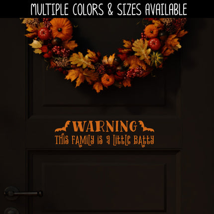 Warning This Family Is A Little Batty Decal, Welcome Decal, Halloween Decal, Autumn Decor, Fall Decor, Bat Decor, Spooky Decal, Sticker