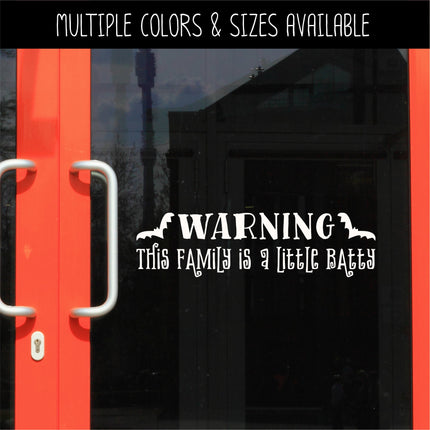 Warning This Family Is A Little Batty Decal, Welcome Decal, Halloween Decal, Autumn Decor, Fall Decor, Bat Decor, Spooky Decal, Sticker