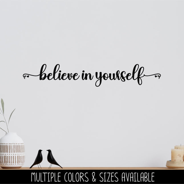 Cursive Believe In Yourself Decal, Believe in Yourself Sticker, Believe in Yourself Sign, Believe in Yourself Wall Mural, Classroom, Teacher