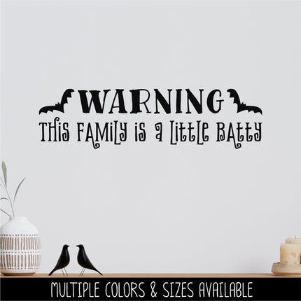 Warning This Family Is A Little Batty Decal, Welcome Decal, Halloween Decal, Autumn Decor, Fall Decor, Bat Decor, Spooky Decal, Sticker
