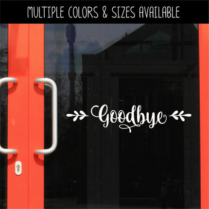 Floral Goodbye Vinyl Decal - Goodbye Sticker - Goodbye Front Door Decal - Goodbye Mailbox Decal - Goodbye Wall Decal - Goodbye Wall Decal